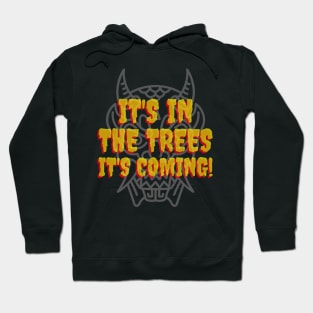 It's in the trees. Hoodie